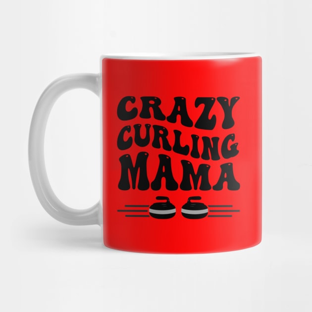 Crazy Curling Mama for Mom's That Love Curling by Pixel Impressions Co